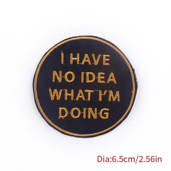 I Have No Idea What I'm Doing Black Gold Embroidered Patch New Funny Iron On - Picture 4 of 4